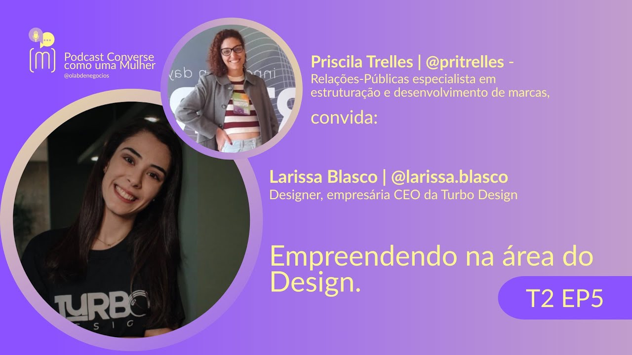 CCM T2 EP5 - O que tem por trás do design, com Larissa Blasco