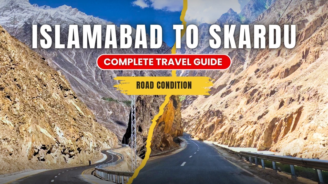 Islamabad to Skardu Road Trip 2025 🇵🇰 | Ultimate Travel Guide & Road Update