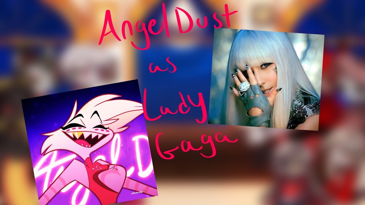 Hazbin Hotel react to Angel Dust as Lady Gaga||GL2||