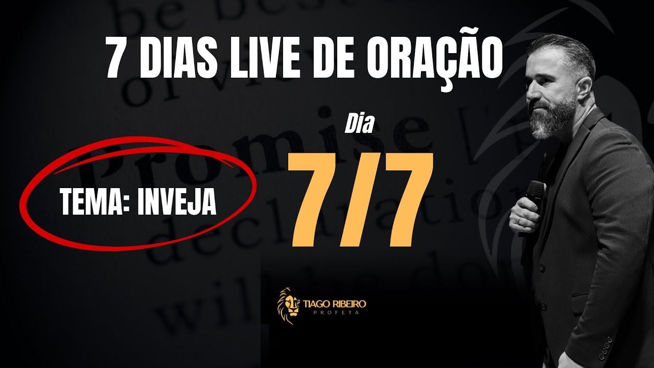 Dia 7 live de oração com o tema inveja 