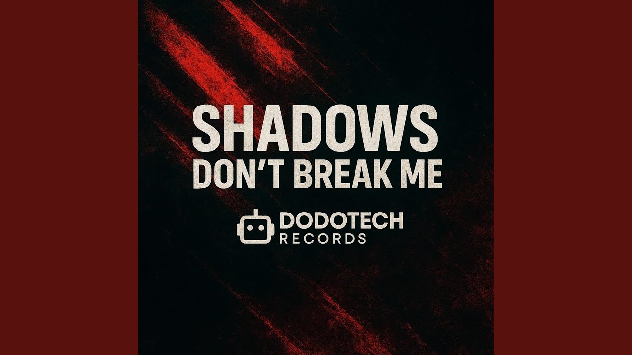 Shadows don't Break Me