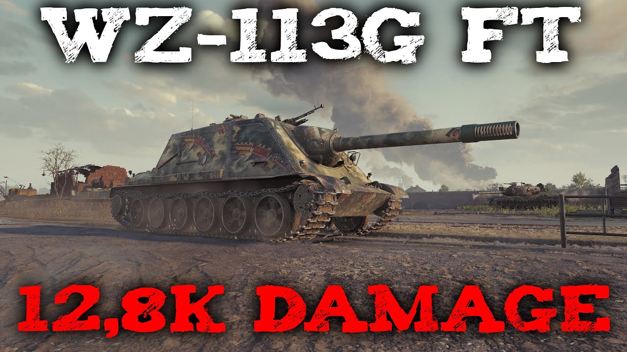 WZ-113G FT - 12,8K Damage - 7 Kills - World of Tanks