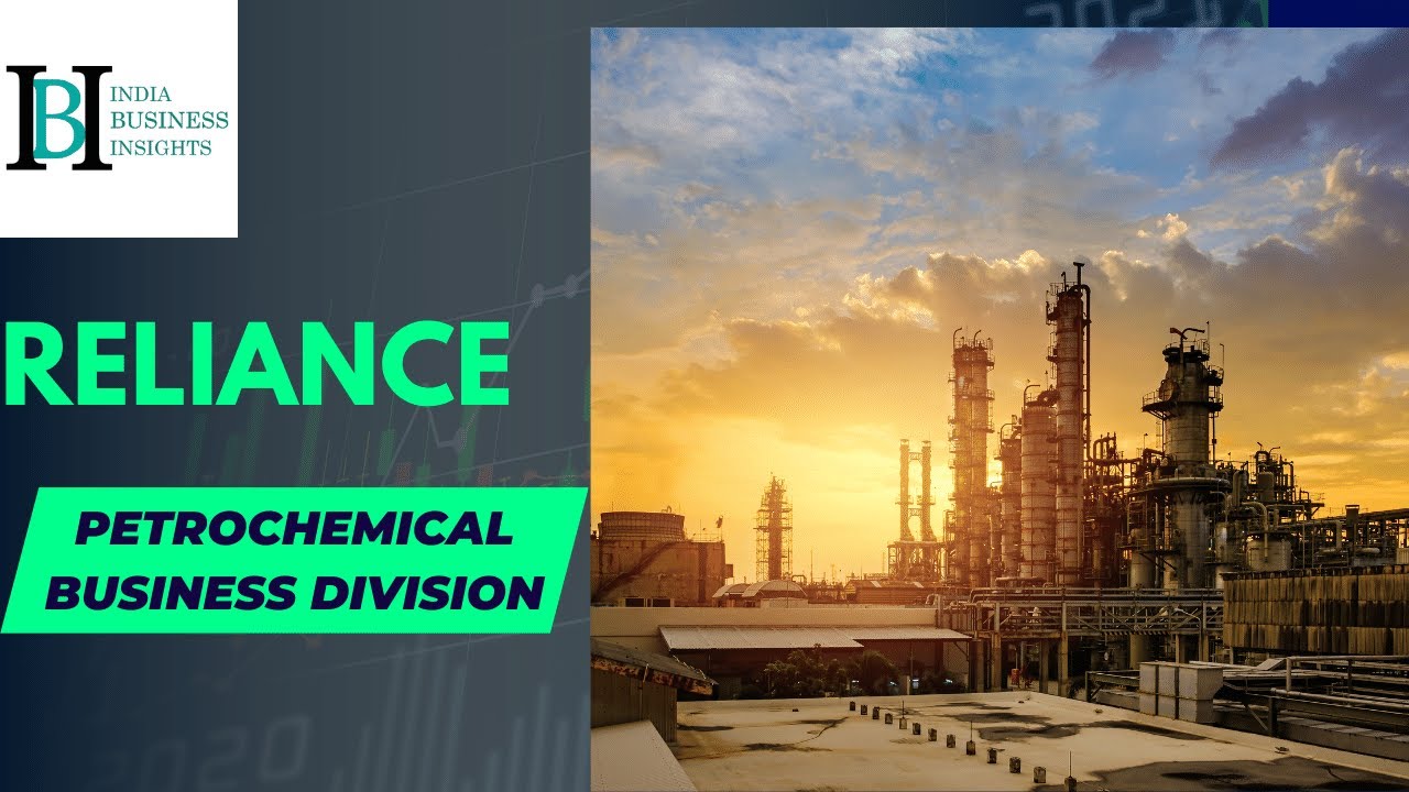 Reliance Industries Limited - A look at its Petrochemical Business