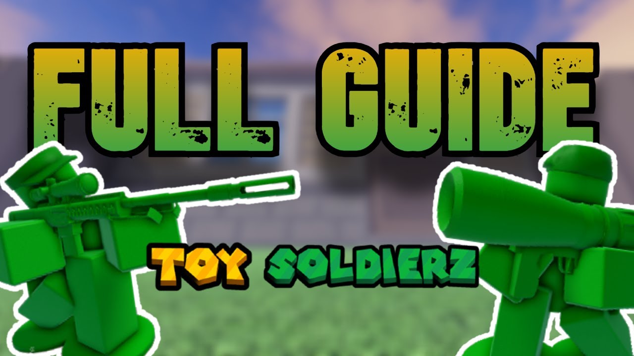 Full Guide | Toy Soldierz - Roblox