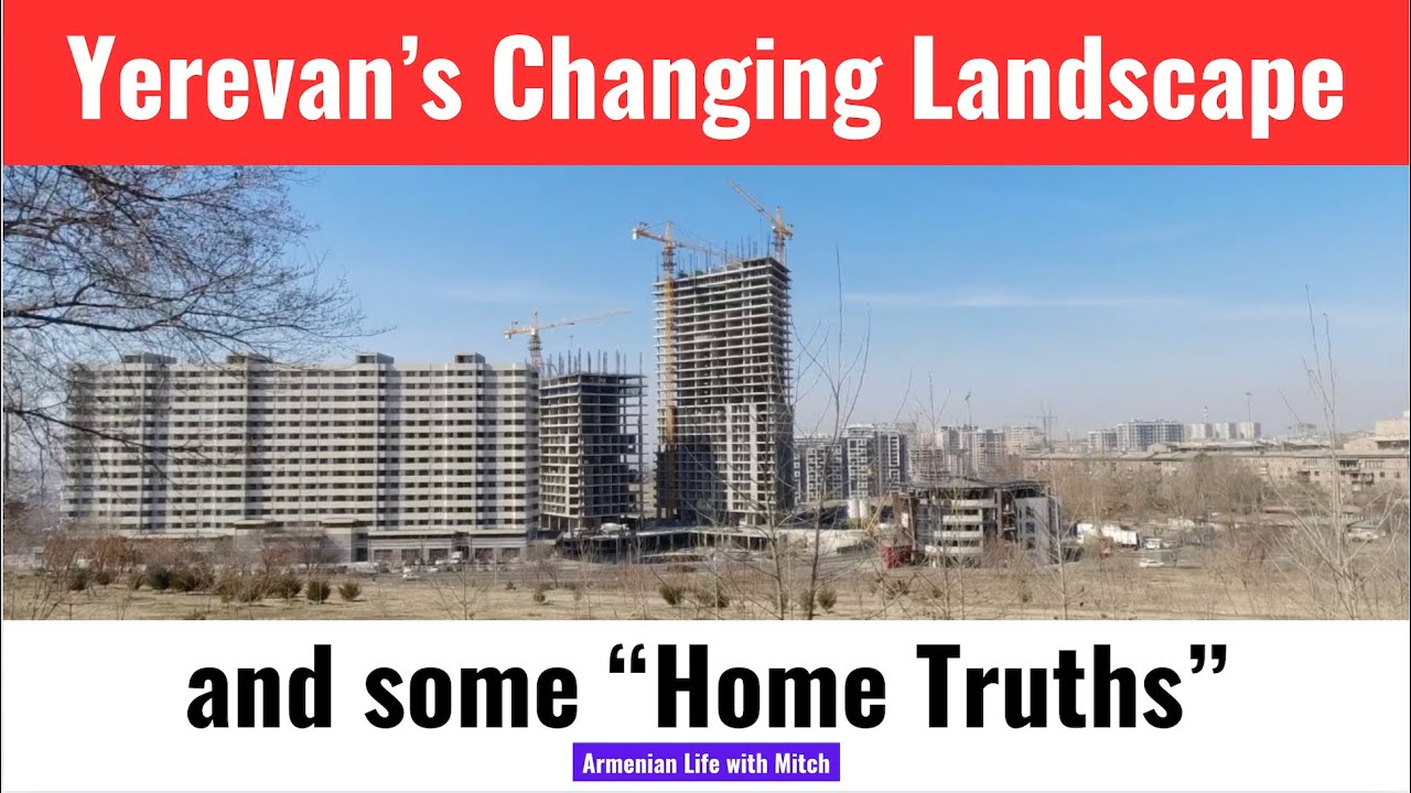 Yerevan's Changing Landscape and some 