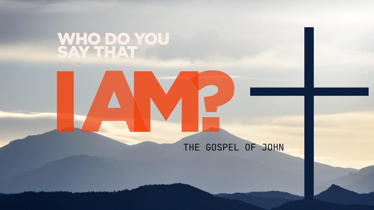 Who Do You Say I Am? -Gospel of John - 2/22/2026