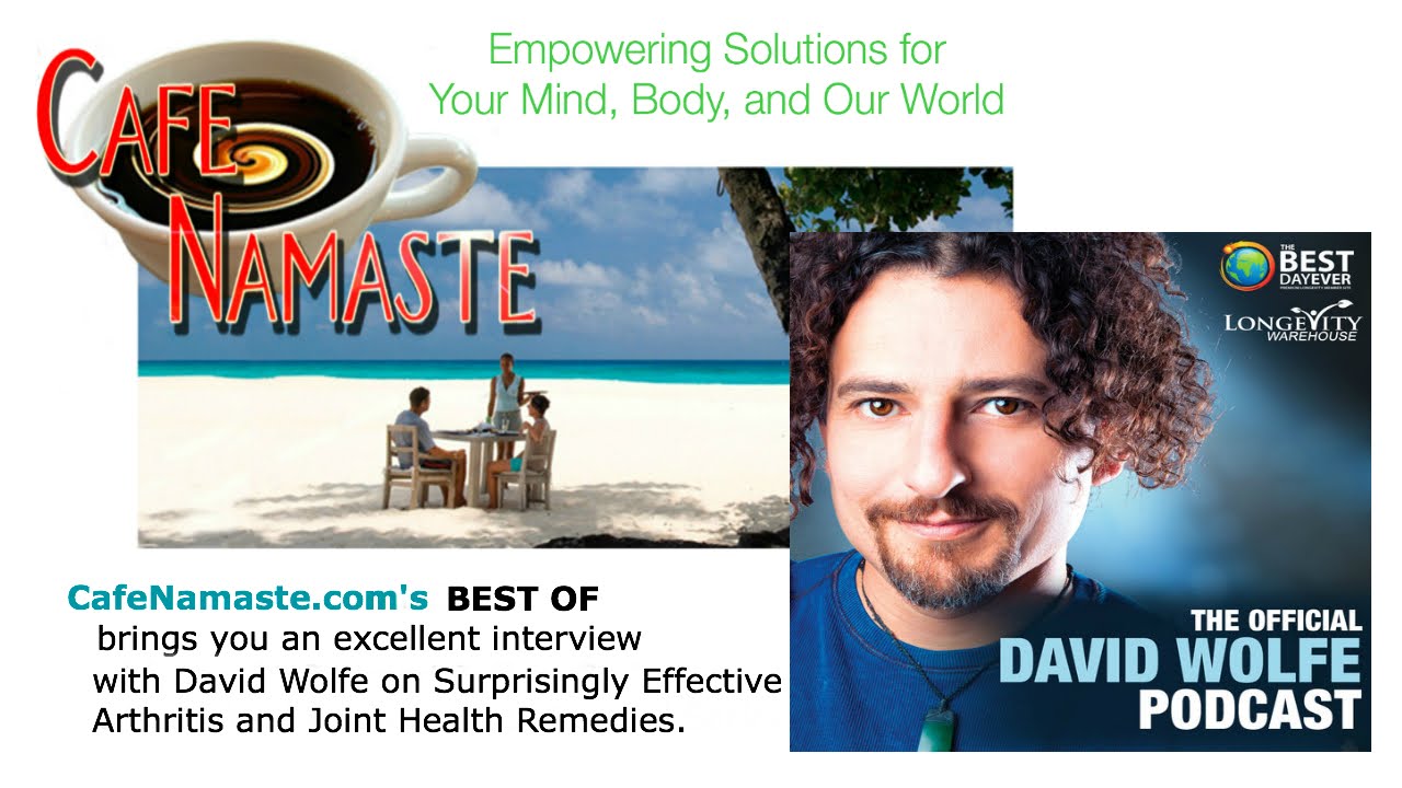 David Wolfe on Arthritis Help