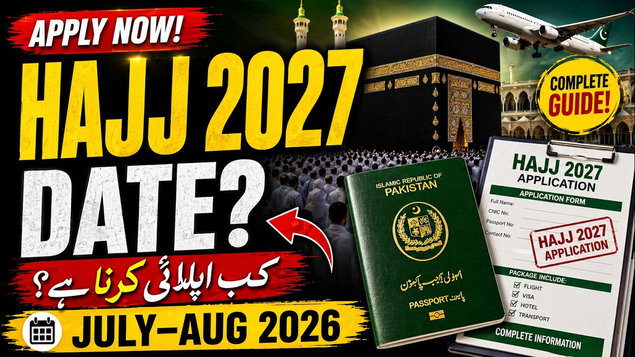 Hajj 2027 Pakistan | Apply Date Confirmed? Full Process & Bank Payment Guide