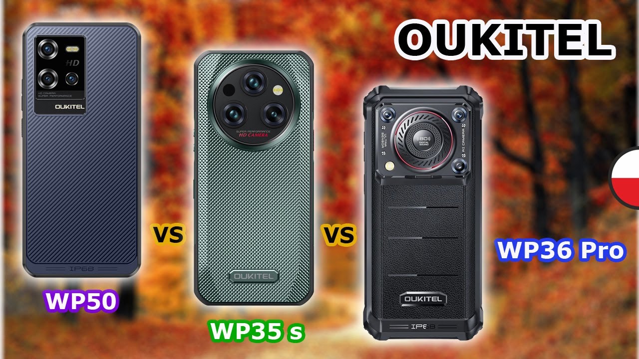 Oukitel WP50 - vs - Oukitel WP35 S - vs - Oukitel WP36 Pro