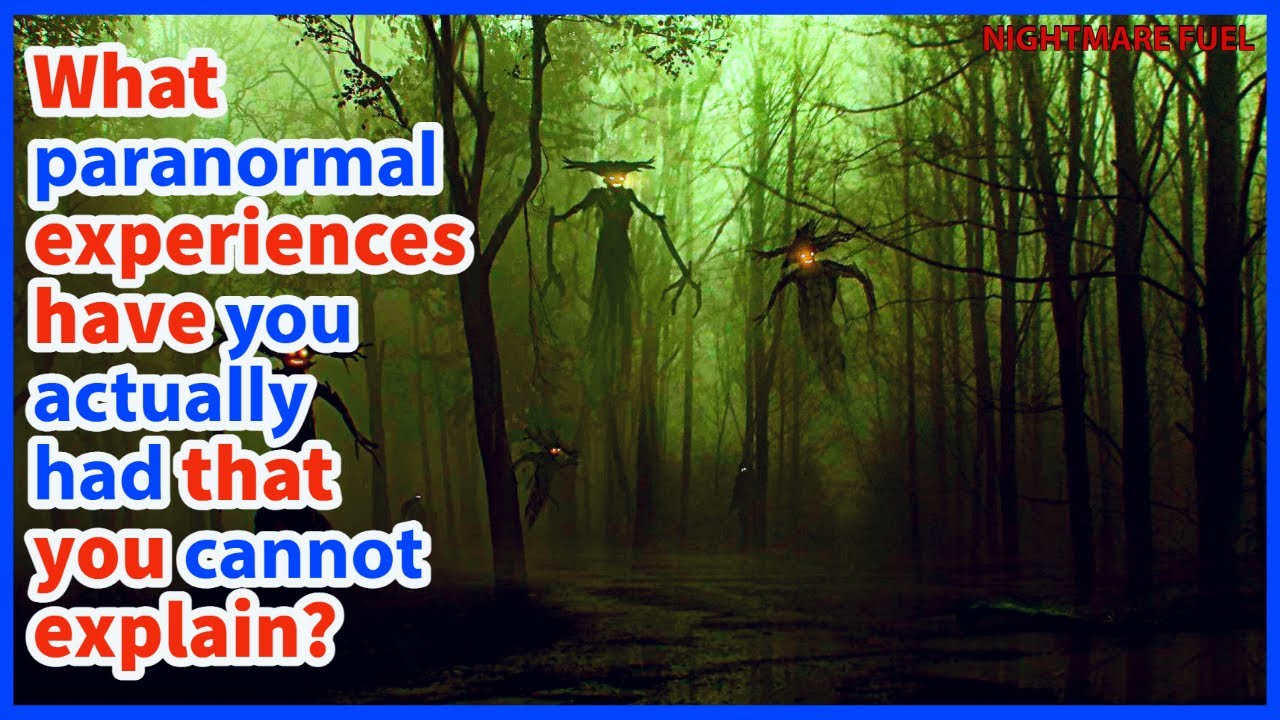 What paranormal experiences have you actually had that you cannot explain?