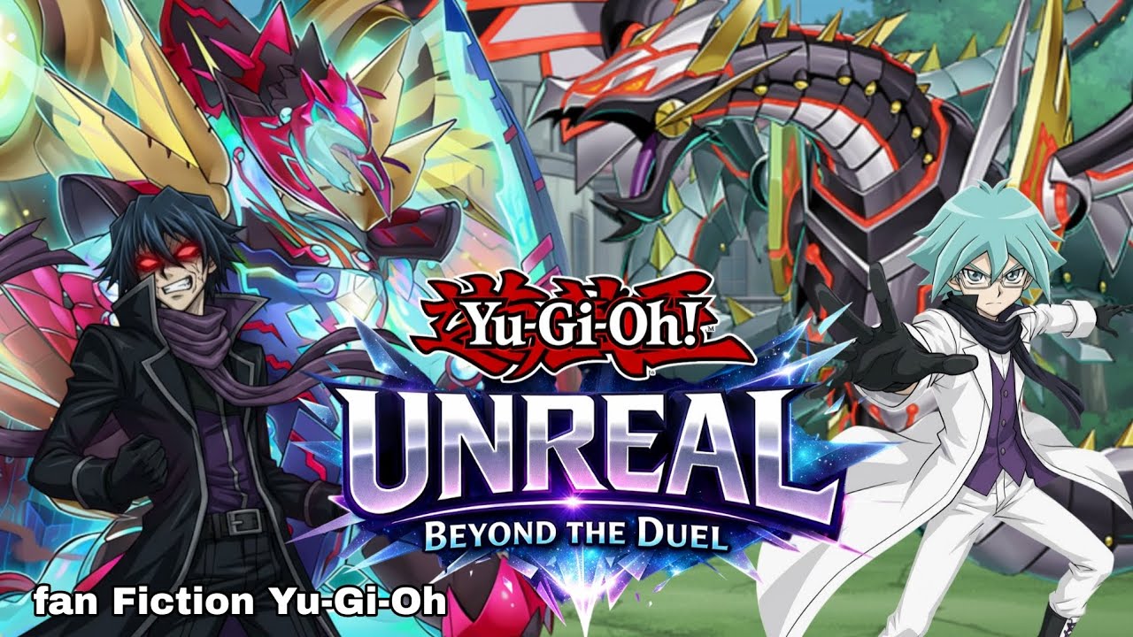 Yu-Gi-Oh UNREAL Beyond The Duel épisode 8 ( fan fiction Yu-Gi-Oh)