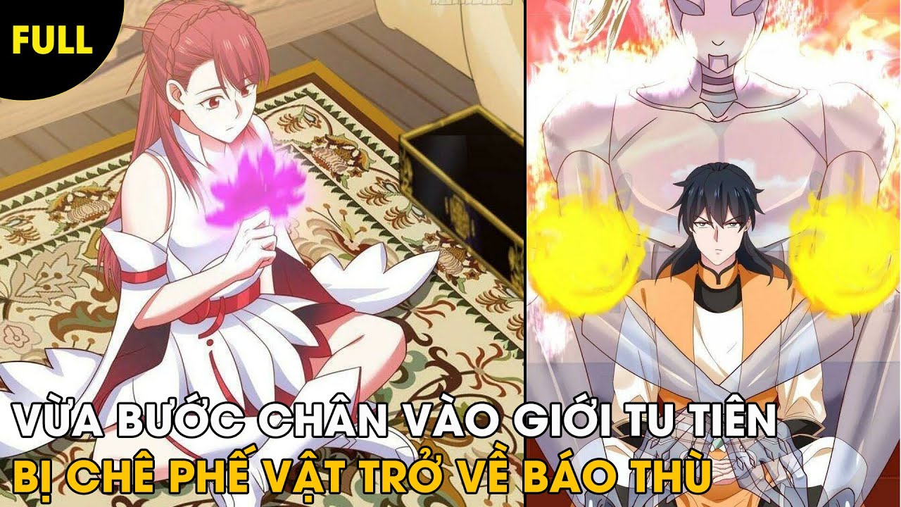 VỪA MỚI BƯỚC CHÂN TU TIÊN BỊ CHÊ PHẾ VẬT LĨNH NGỘ CÔNG PHÁP CỦA THẦN QUAY VỀ TRẢ THÙ | REVIEW TRUYỆN