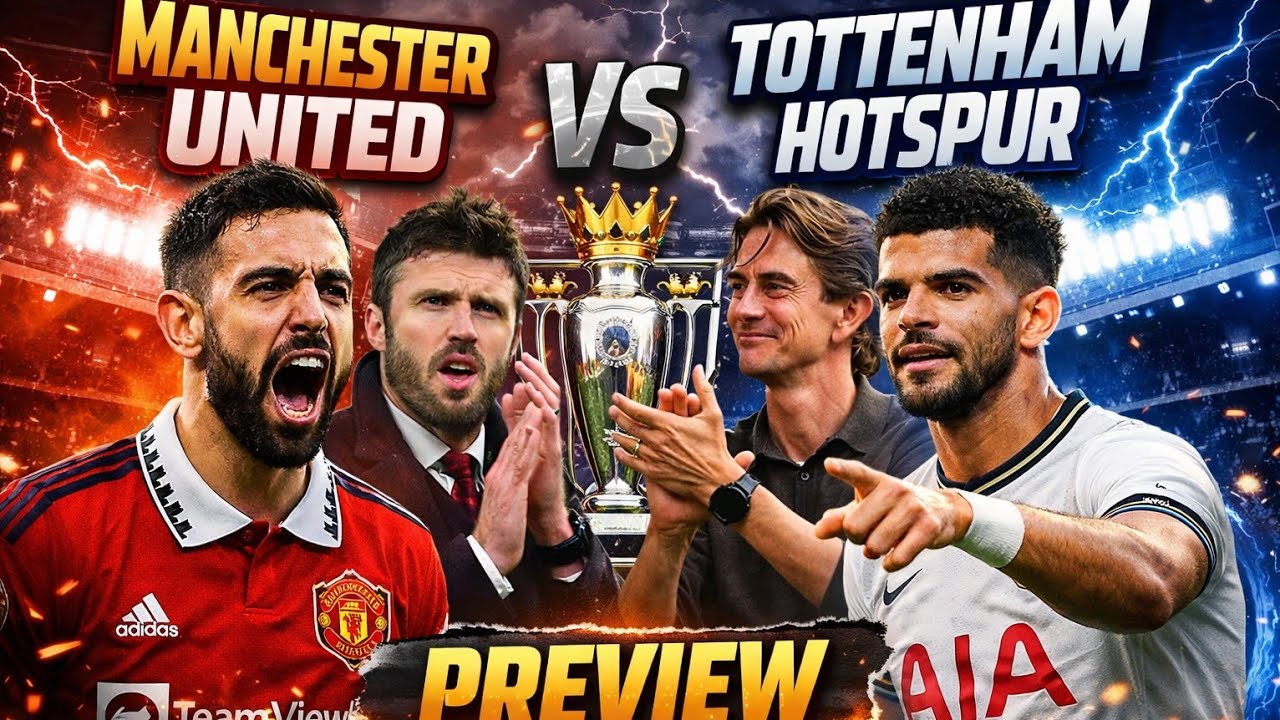 Manchester United vs Tottenham Hotspur Preview | Key Battles, Lineups & Predictions!