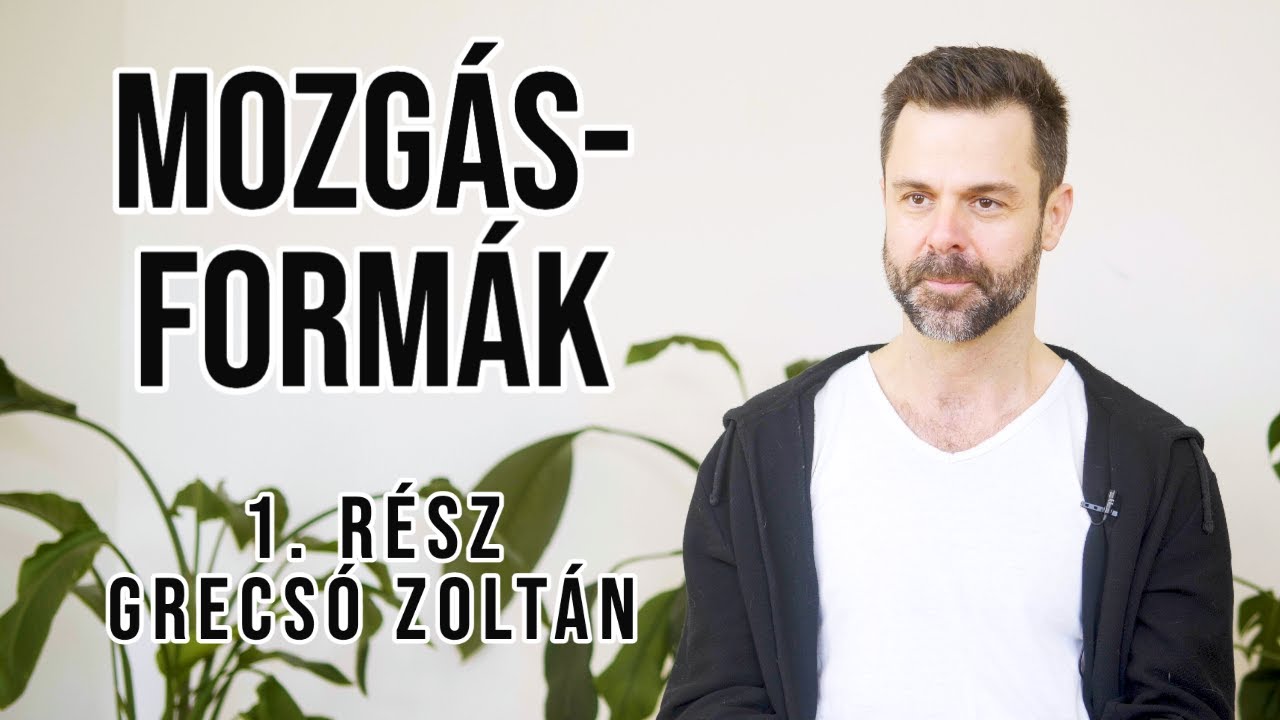 Mozgás-formák - 1.rész | Grecsó Zoltán, kortárstánc