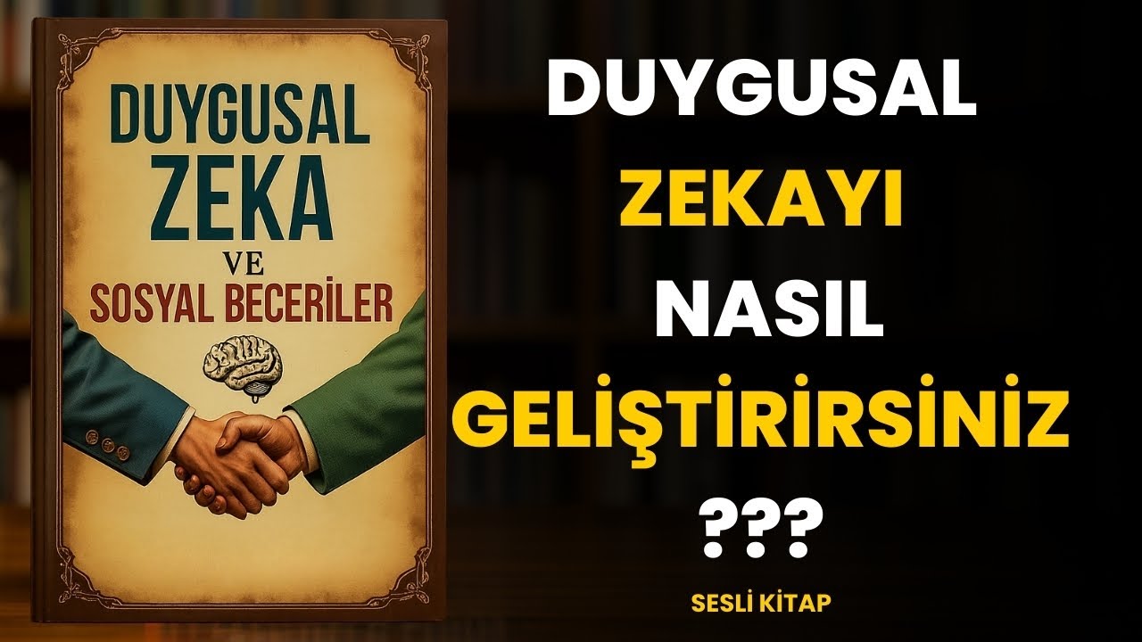 İletişimin Anahtarı: Duygusal Zeka ve Sosyal Beceriler | Sesli Kitap