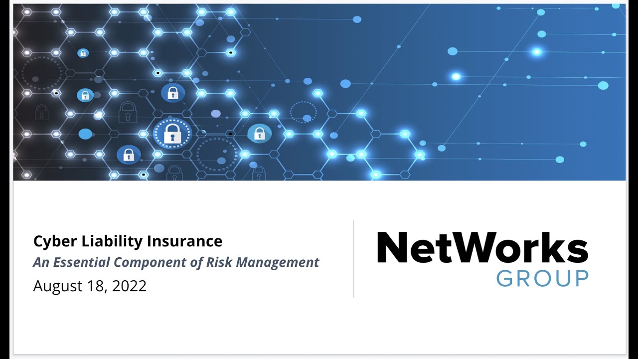 NWG Cyber Liability Insurance Webinar Aug 2022