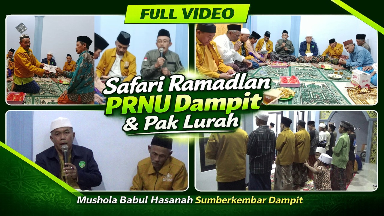 FULL VIDEO Safari Ramadlan PRNU Dampit & Pak Lurah | Mushola Babul Hasanah Sumberkembar Dampit