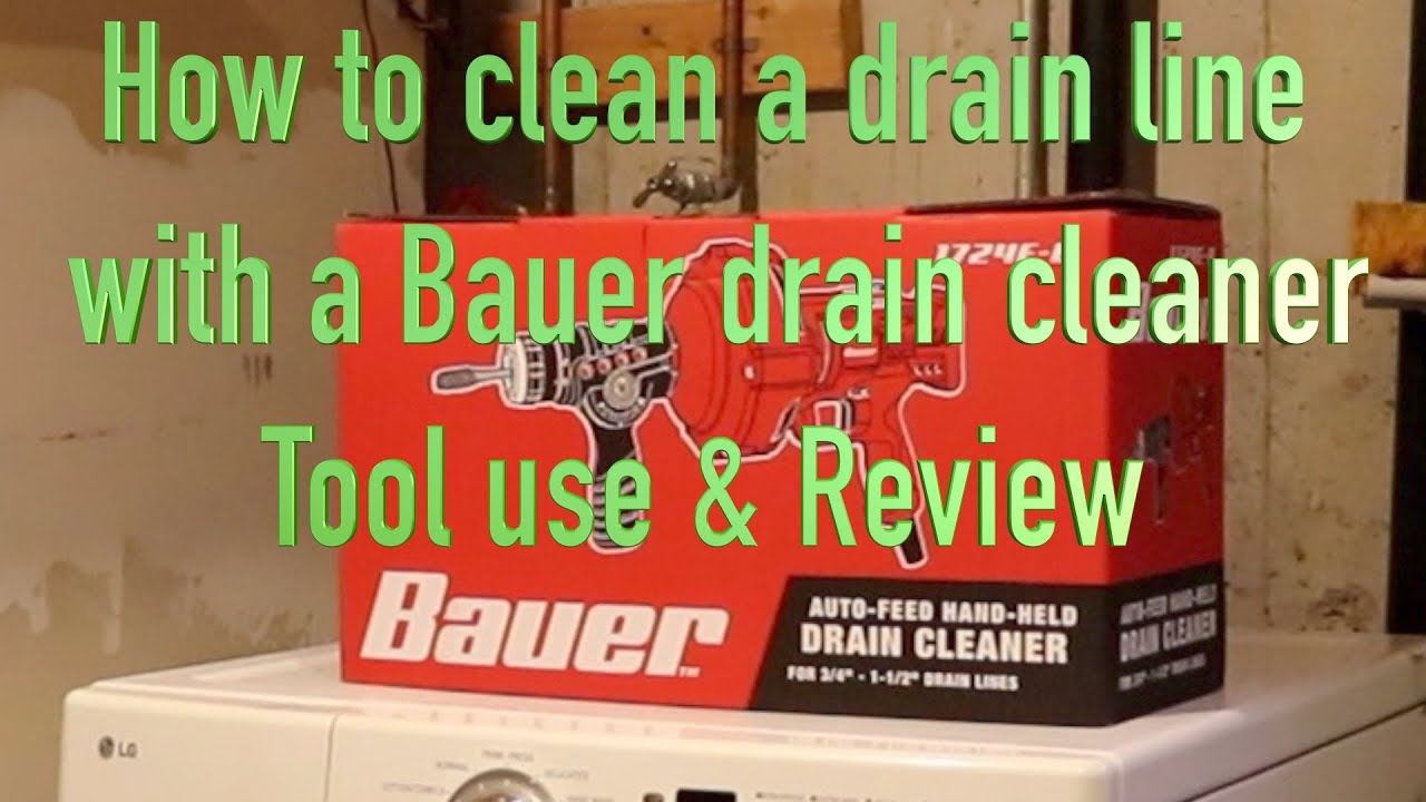 Как прочистить канализационную линию с помощью очистителя Bauer Drain, обзор и использование инст...
