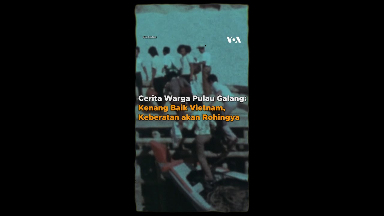 Cerita Warga Pulau Galang: Kenang Baik Vietnam, Keberatan akan Rohingya