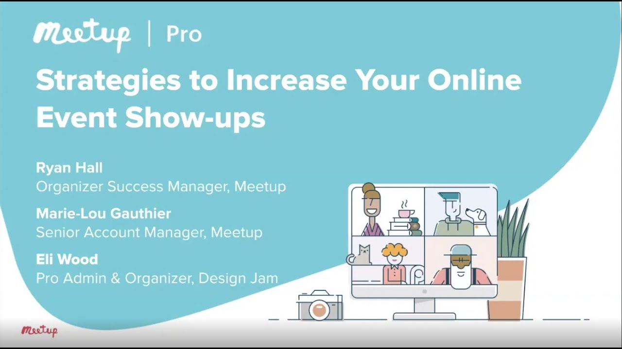 Meetup Pro Tip Webinar #2: Strategies to Increase Your Online Event Show-ups