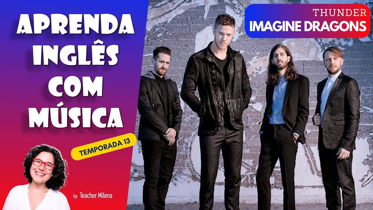 Aprenda Inglês com Música #265 -  Imagine Dragons - Thunder (Aula completa inédita)