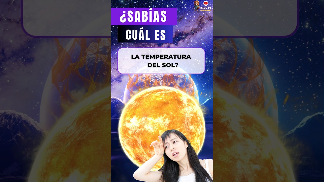 &iquest;La temperatura del Sol?