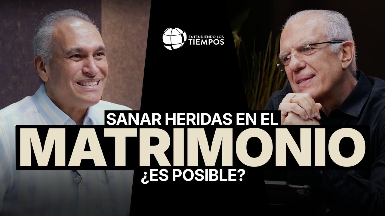 PERDÓN EN EL MATRIMONIO: Sanando heridas profundas | Entendiendo Los Tiempos | T6-70