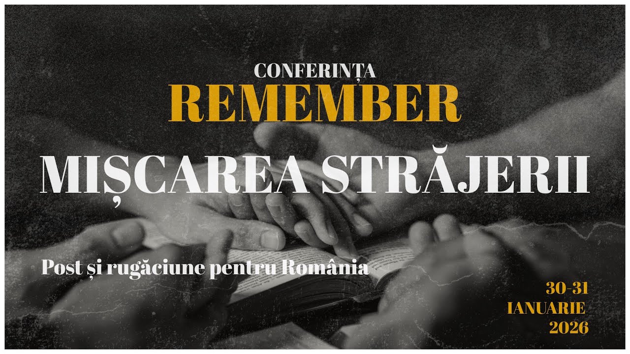 🔴 🎥 LIVE | CONFERINȚA „REMEMBER” | MIȘCAREA STRĂJERII | SESIUNEA 1