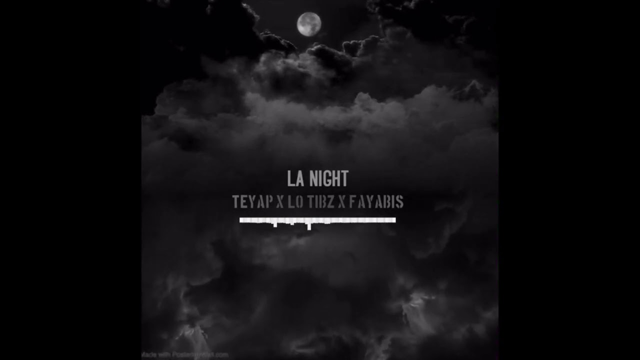 Teyap x Lo Tibz x Fayabis - La Night