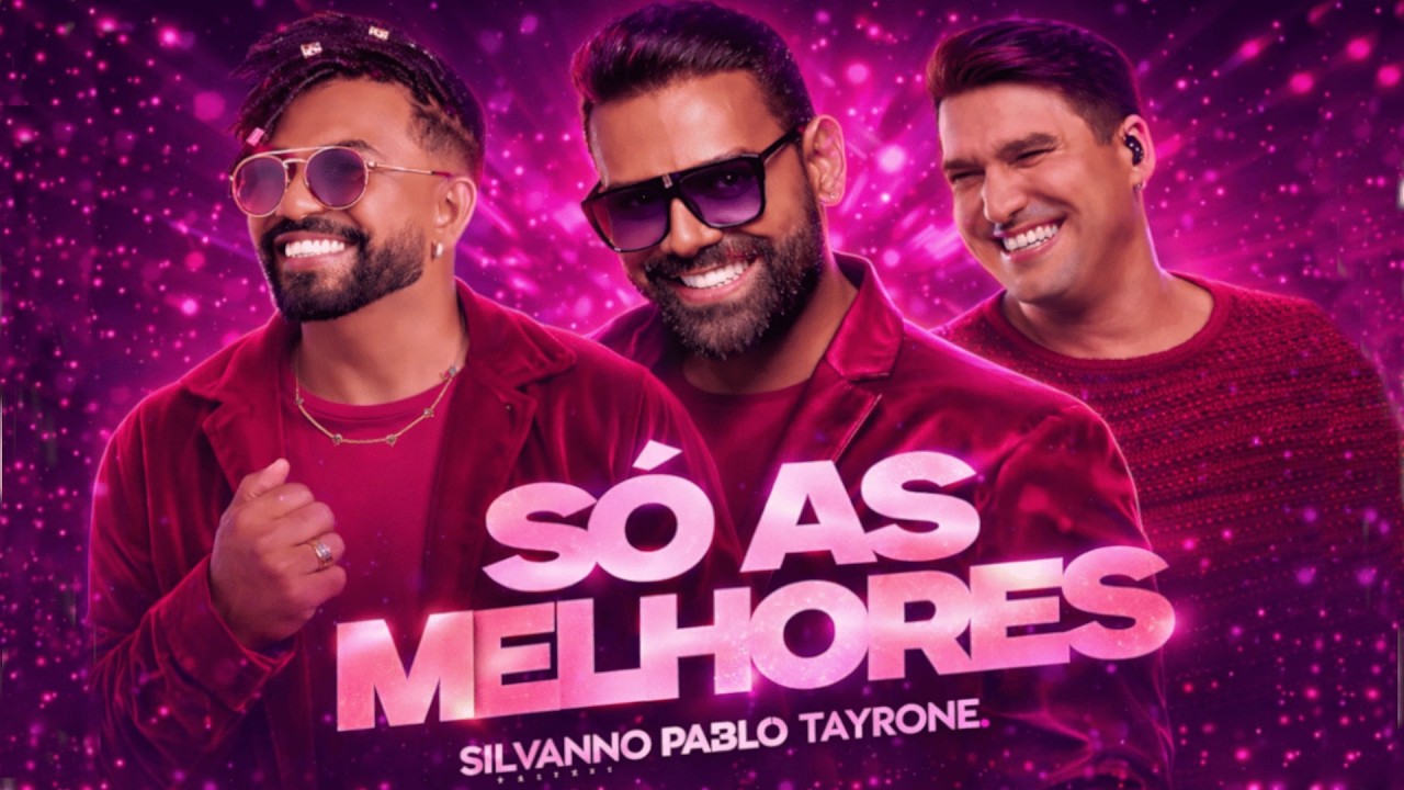 Pablo, Silvanno Salles e Tayrone    Só Sucessos   As Mais Tocadas   Só as Melhores