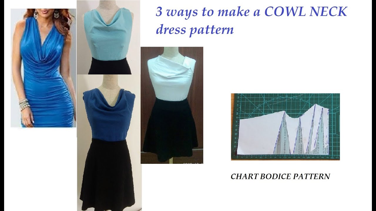 Thiết kế cổ đổ ĐẸP và DỄ theo 3 cách. 3 ways to make a COWL NECK dress pattern. CHART PATTERNS.