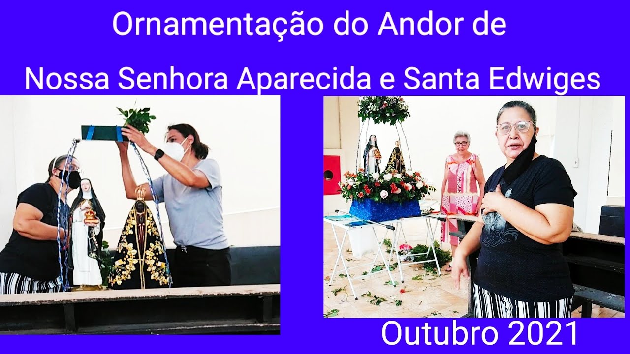 Andor das padroeiras Nossa Senhora Aparecida e Santa Edwiges