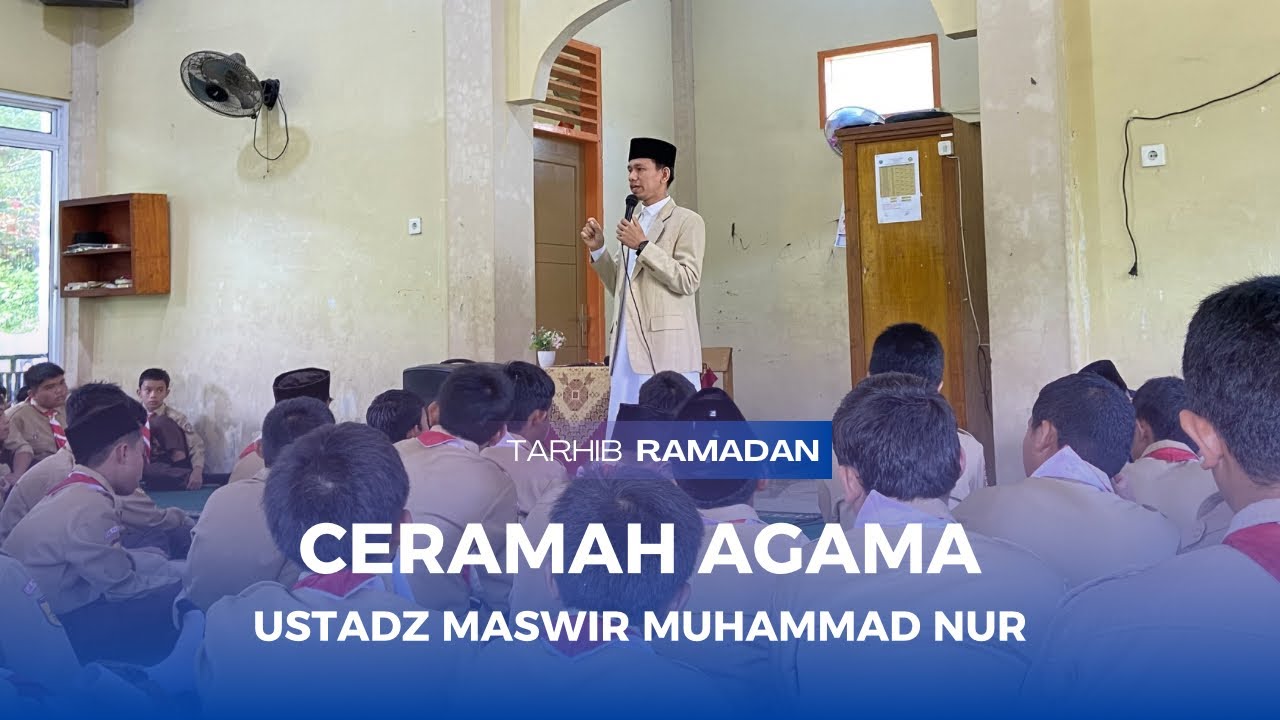 Ceramah Agama - Ustadz Maswir Muhammad Nur | Tarhib Ramadhan
