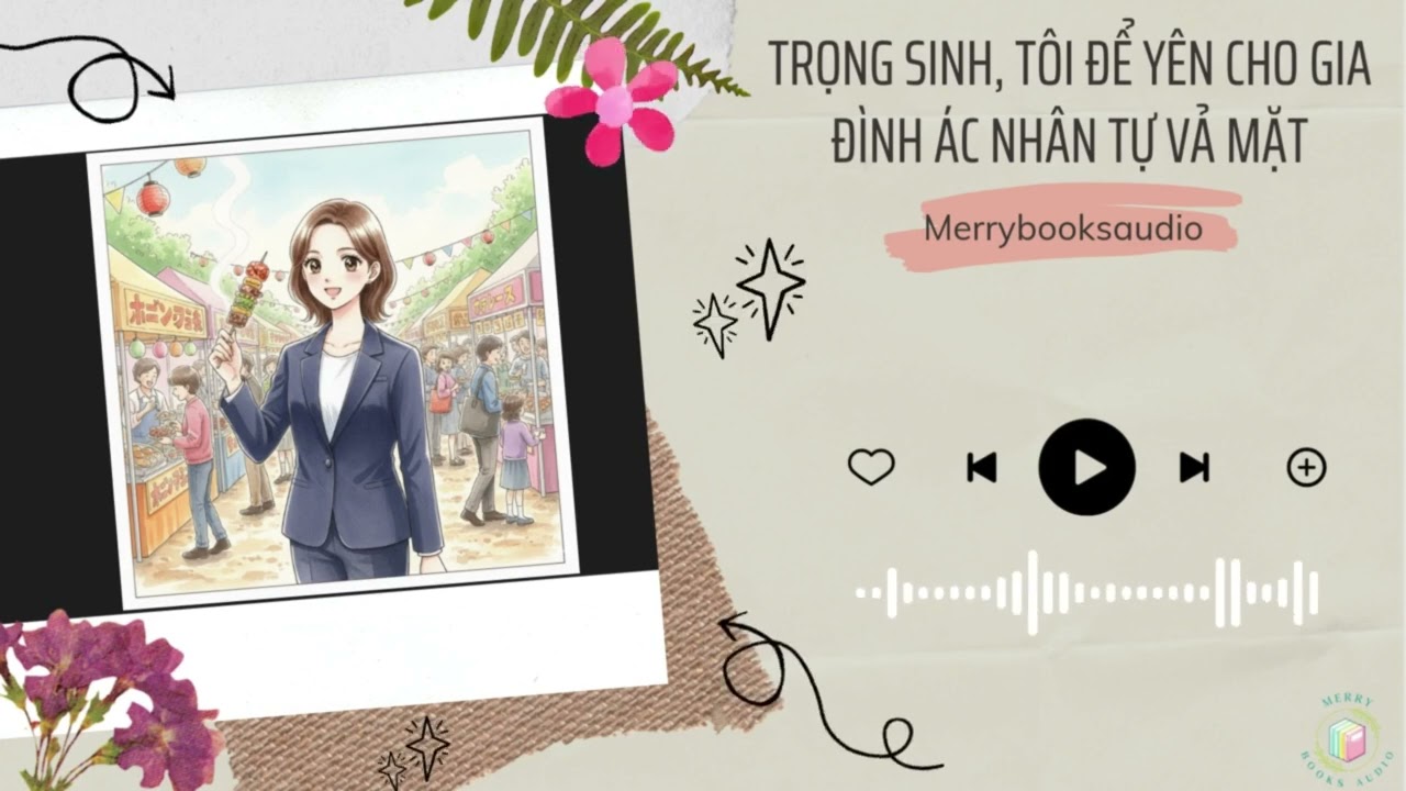 [Truyện Audio] Trọng sinh, tôi để yên cho gia đình ác nhân tự vả mặt | Merry Books Audio