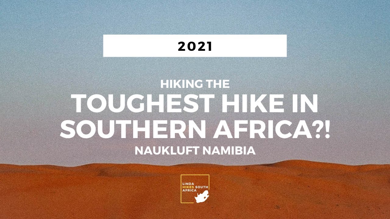 HIKING THE TOUGHEST TRAIL IN SOUTHERN AFRICA!?!////NAUKLUFT NAMIBIAN HIKE
