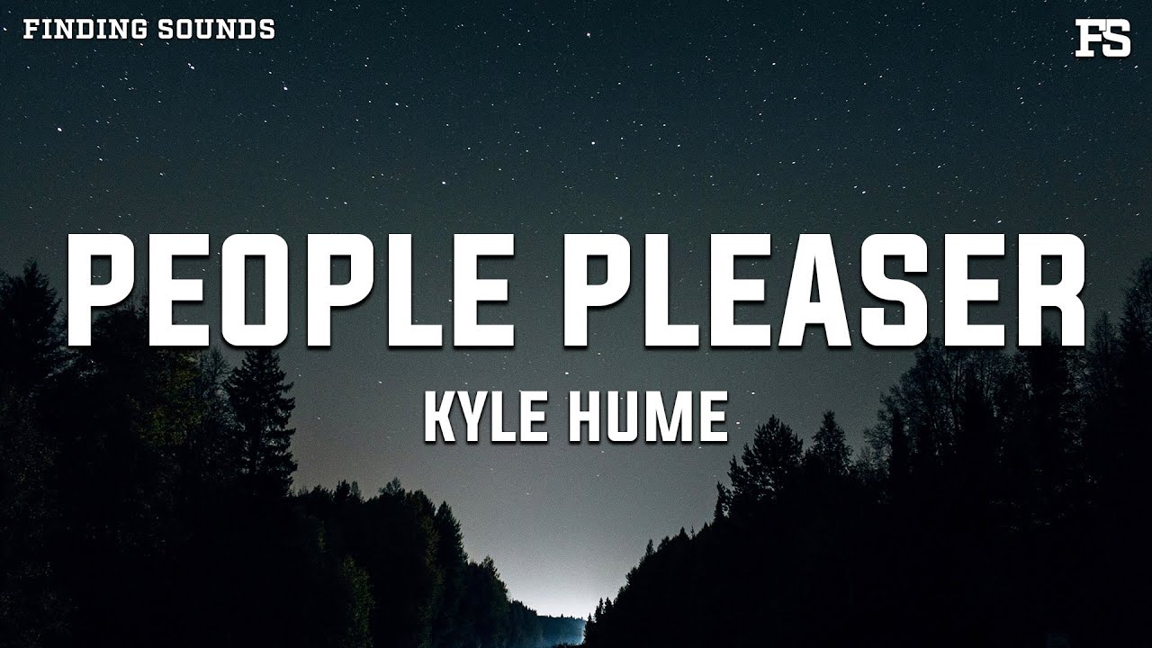 Kyle Hume - People Pleaser (Lyrics)