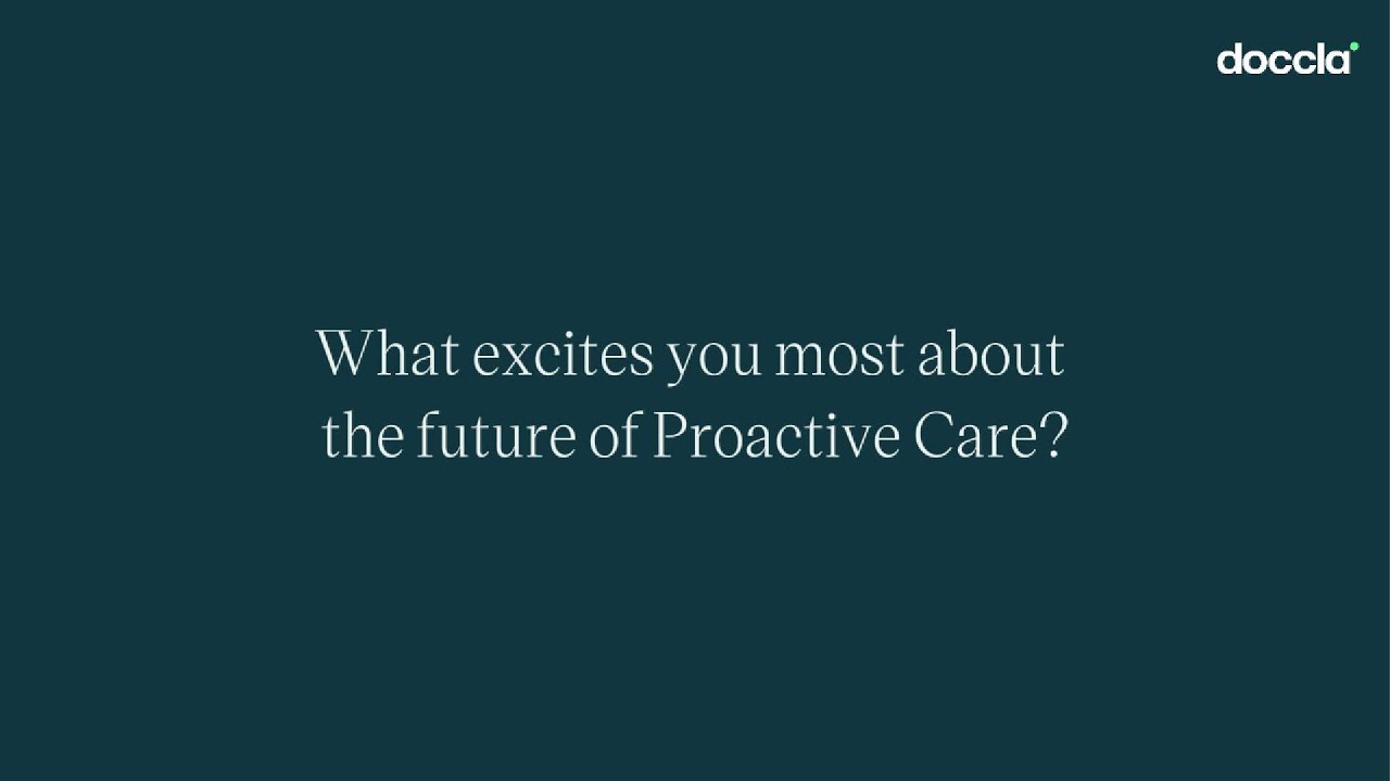 What excites you most about the future of proactive care?