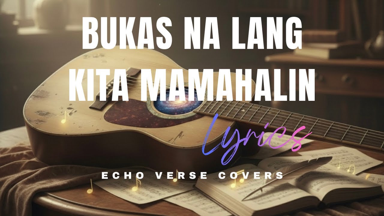 Bukas na lang kita Mamahalin - (ECHO VERSE COVERS)
