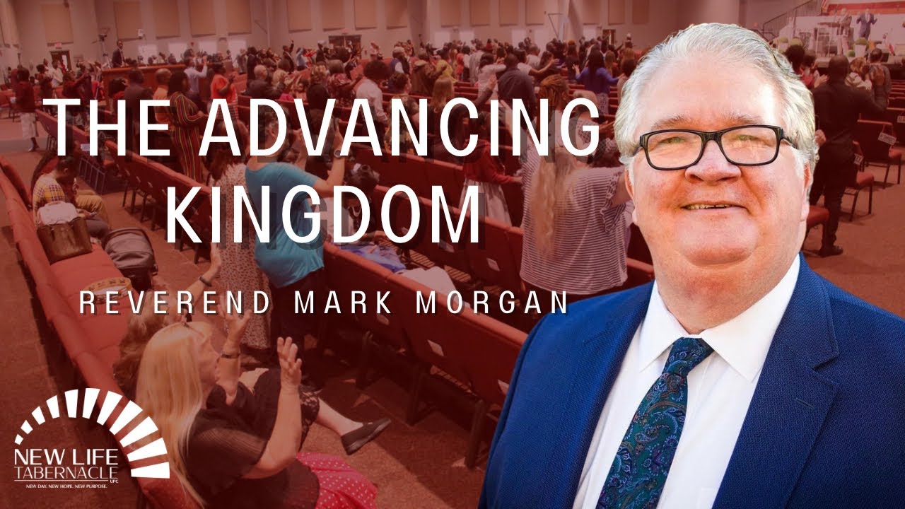 Reverend Mark Morgan “The Advancing Kingdom”| 09/11/2022 Sunday Morning Service