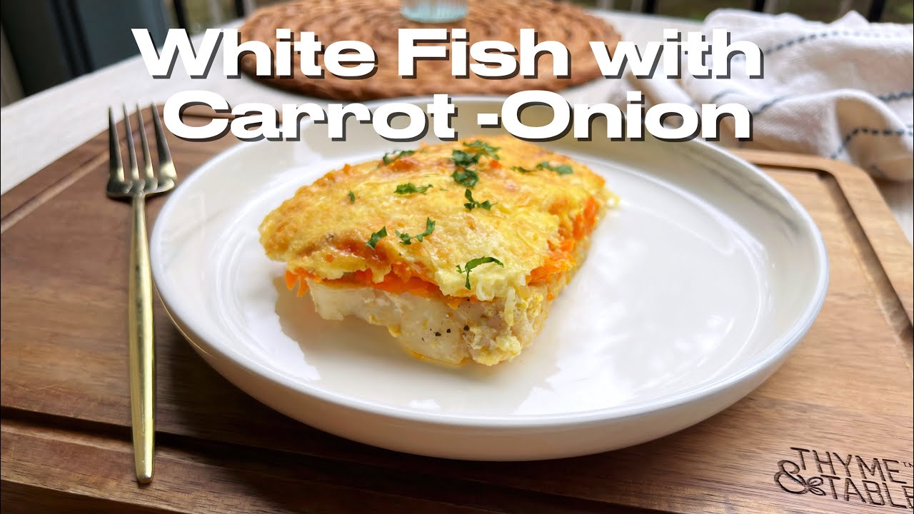 Quick & easy oven baked fish | Recipe(Carrots &onions)