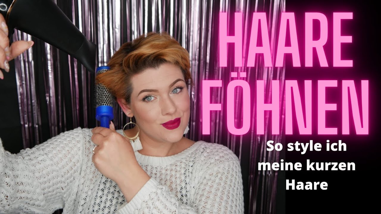 Haare Föhnen - So style ich meine kurzen Haare