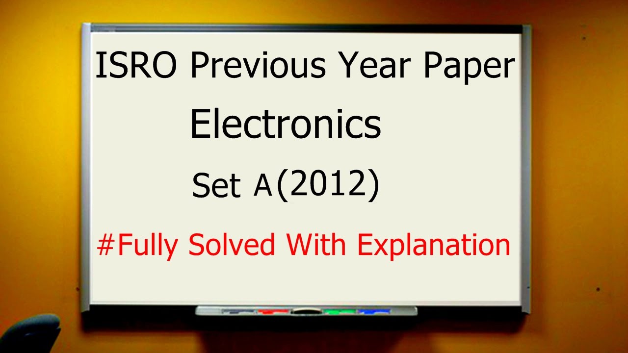 ISRO Previous Year Paper 2012 || Electronics || Set A || Fully Solved With Explanation ||
