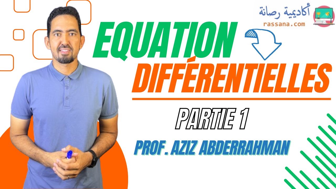 Les Équations Différentielles (Partie 1) || Prof. Aziz Abderrahman