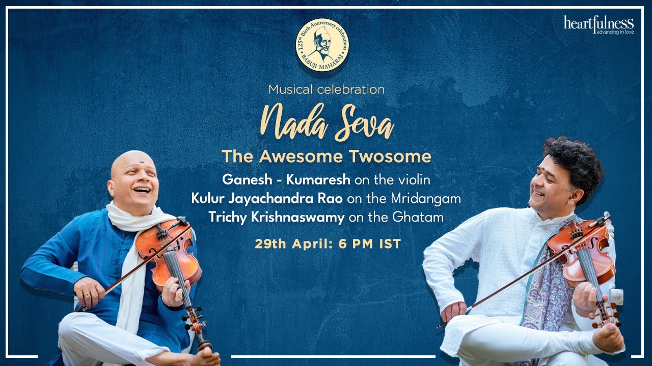 Kanha Music Festival | Ganesh - Kumaresh on 125th Birth Anniversary Celebrations of Babuji Maharaj