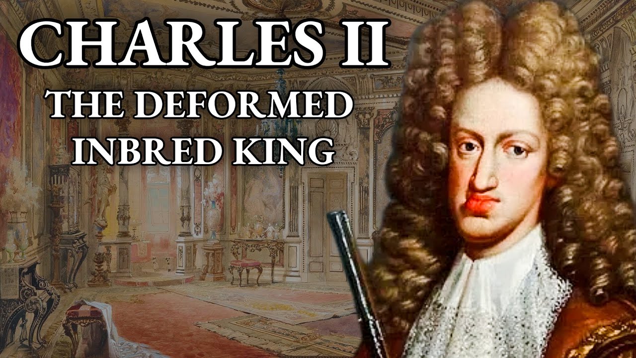The Tragic Life of History&rsquo;s Most Inbred King | Charles II of Spain