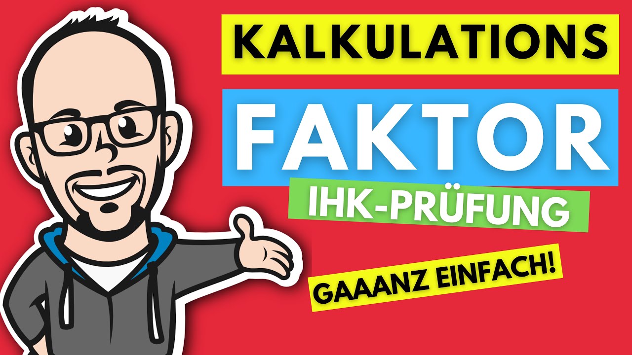 Kalkulationszuschlagssatz und Kalkulationsfaktor gaaanz einfach! - IHK Prüfung 2017/2018