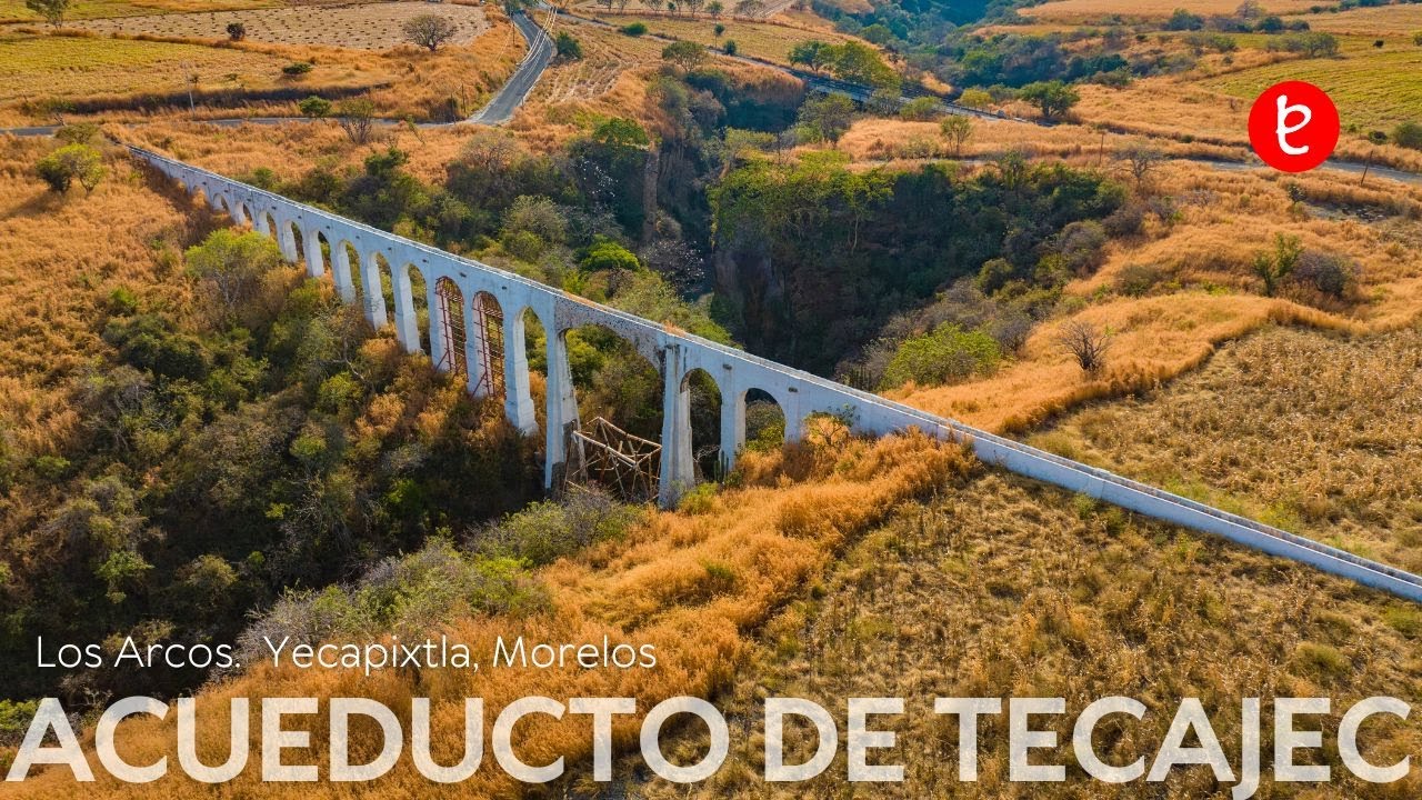 Acueducto de Tecajec, Yecapixtla, Morelos. Diciembre 2025 | www.edemx.com