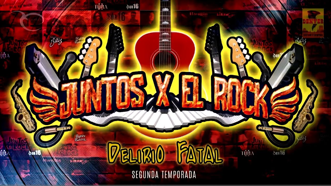 Juntos X El Rock - Delirio Fatal