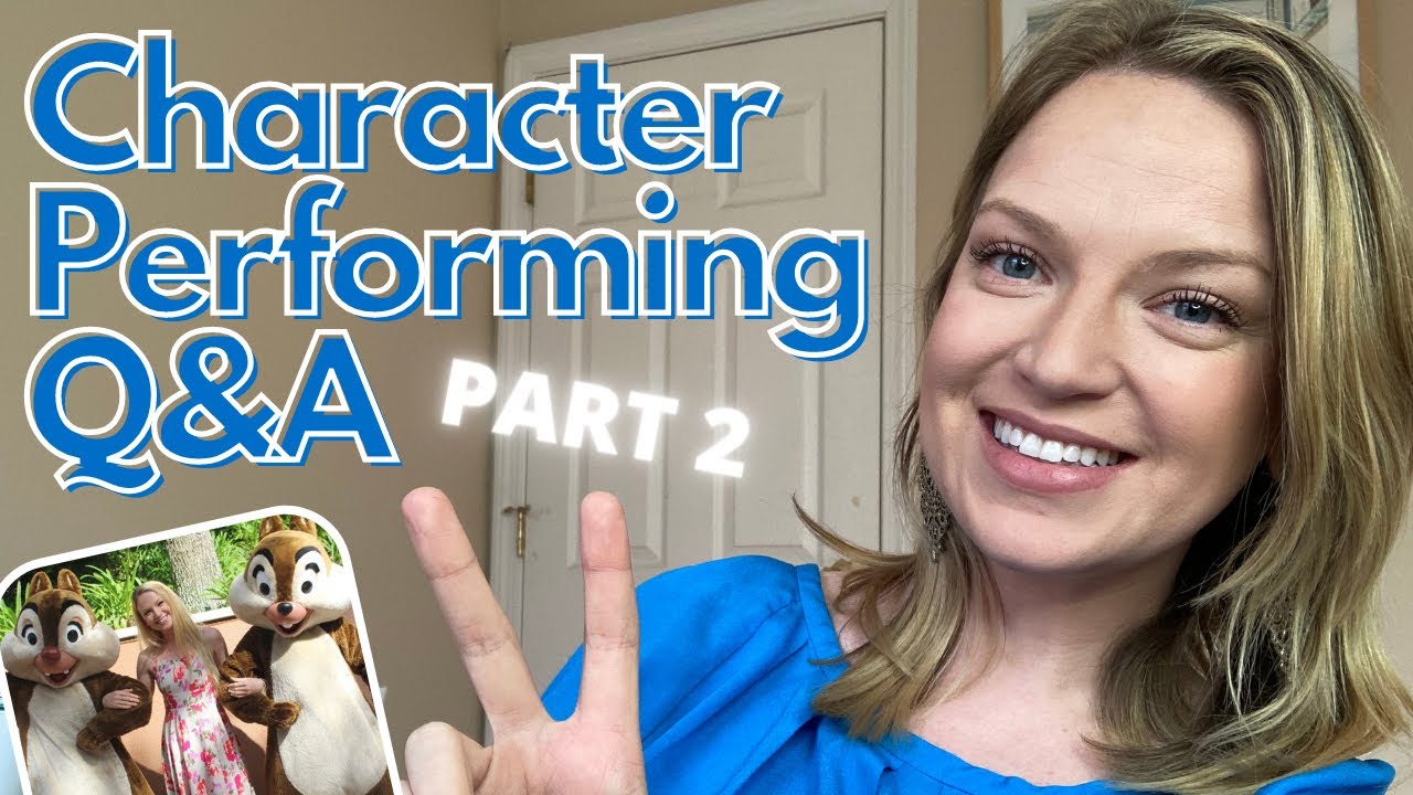Disney Character Performing Q&A- Part 2!