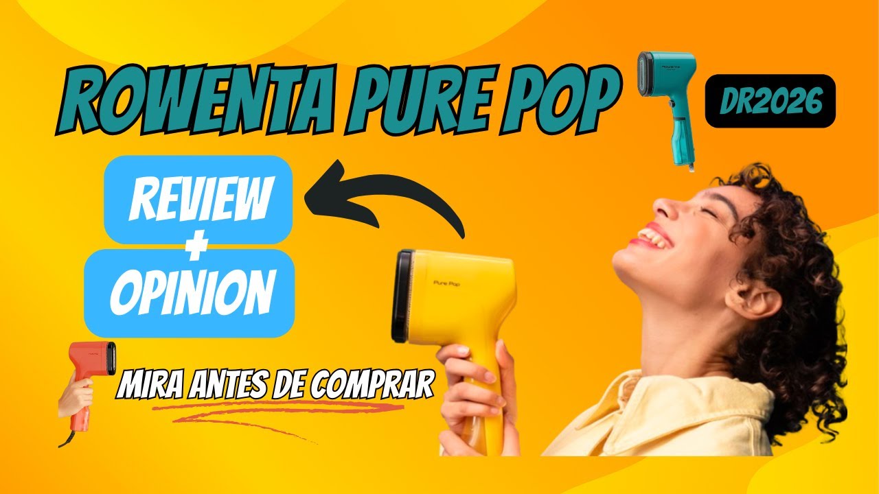EL MEJOR CEPILLO DE VAPOR: ROWENTA PURE POP DR2026 OPINION ESPAÑOL [OPINION + REVIEW]